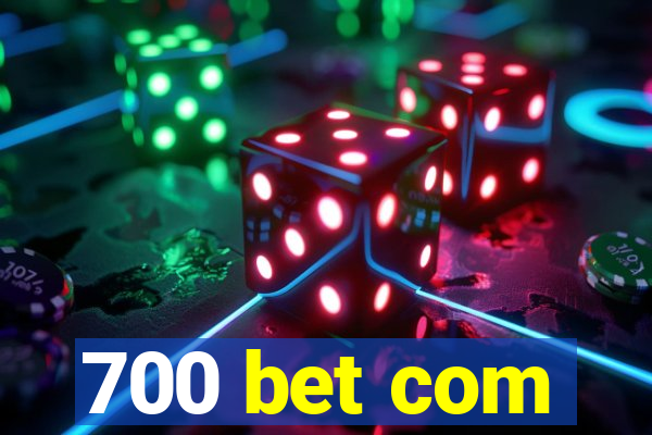 700 bet com